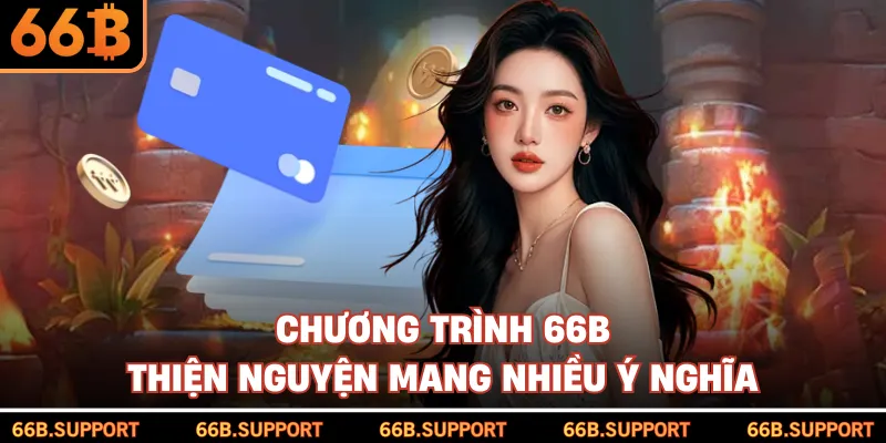 Chương trình 66B thiện nguyện mang nhiều ý nghĩa