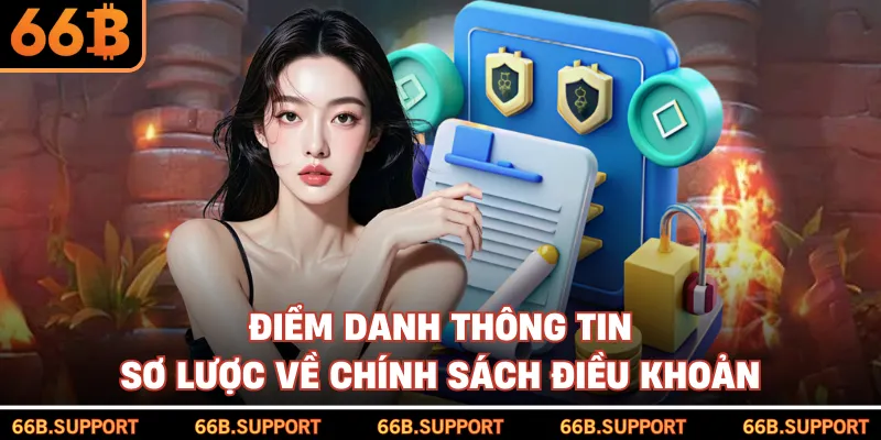 Điểm danh thông tin sơ lược về chính sách điều khoản
