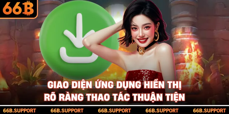 Giao diện ứng dụng hiển thị rõ ràng thao tác thuận tiện