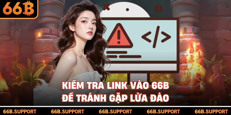 Kiểm tra link vào 66B để tránh gặp lừa đảo