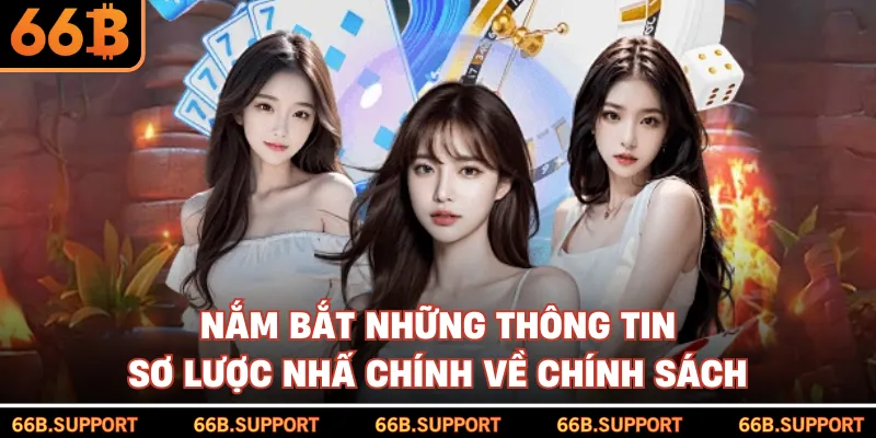 Nắm bắt những thông tin sơ lược nhấ chính về chính sách