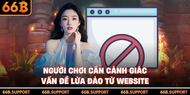 Người chơi cần cảnh giác vấn đề lừa đảo từ website