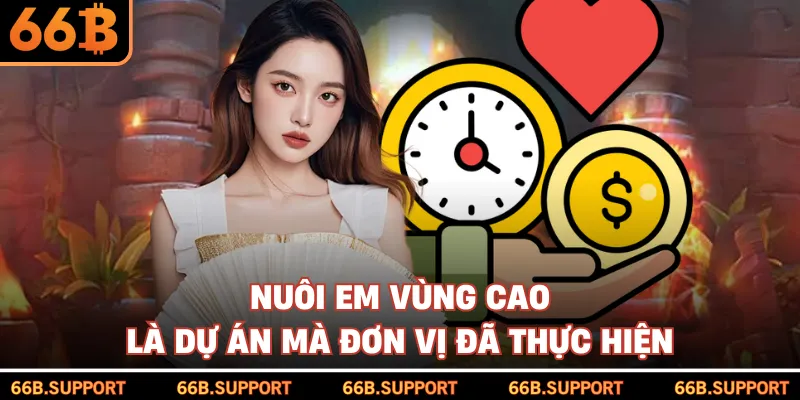 Nuôi em vùng cao là dự án mà đơn vị đã thực hiện